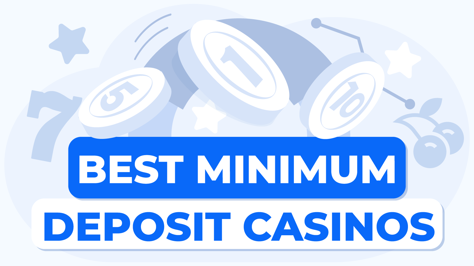 Best Minimum Deposit Casino List (May
 2024)