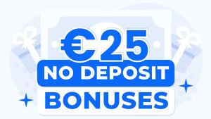 €25 Free No Deposit Bonuses - June
 2025