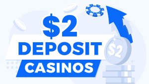 Best $2 Deposit Casinos 2025