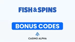 Fish and Spins Bonuses 2026