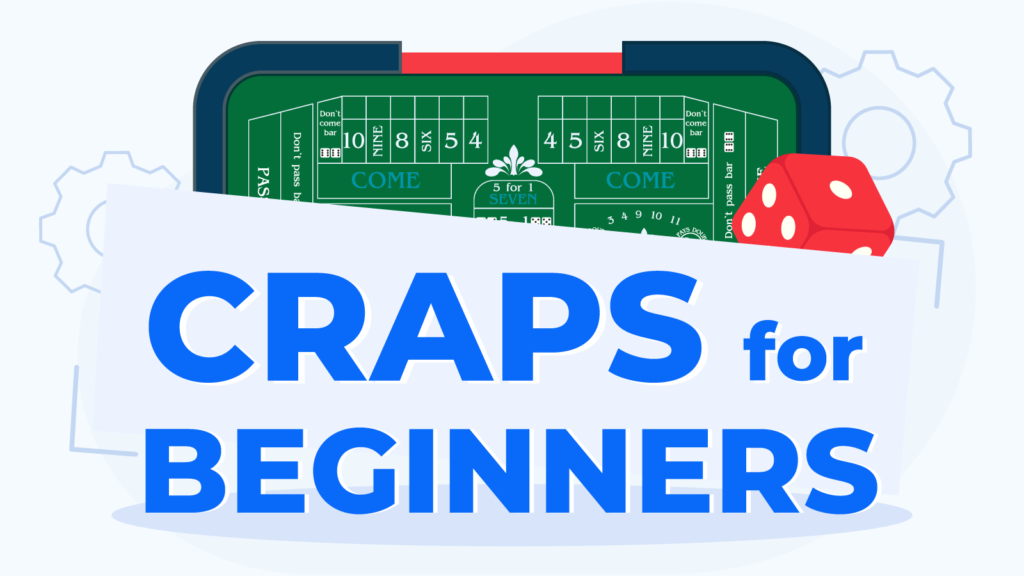 Craps 101: Rules, Bets & Strategies for Beginners