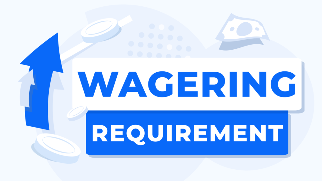 What is the wagering requirement & how to beat it