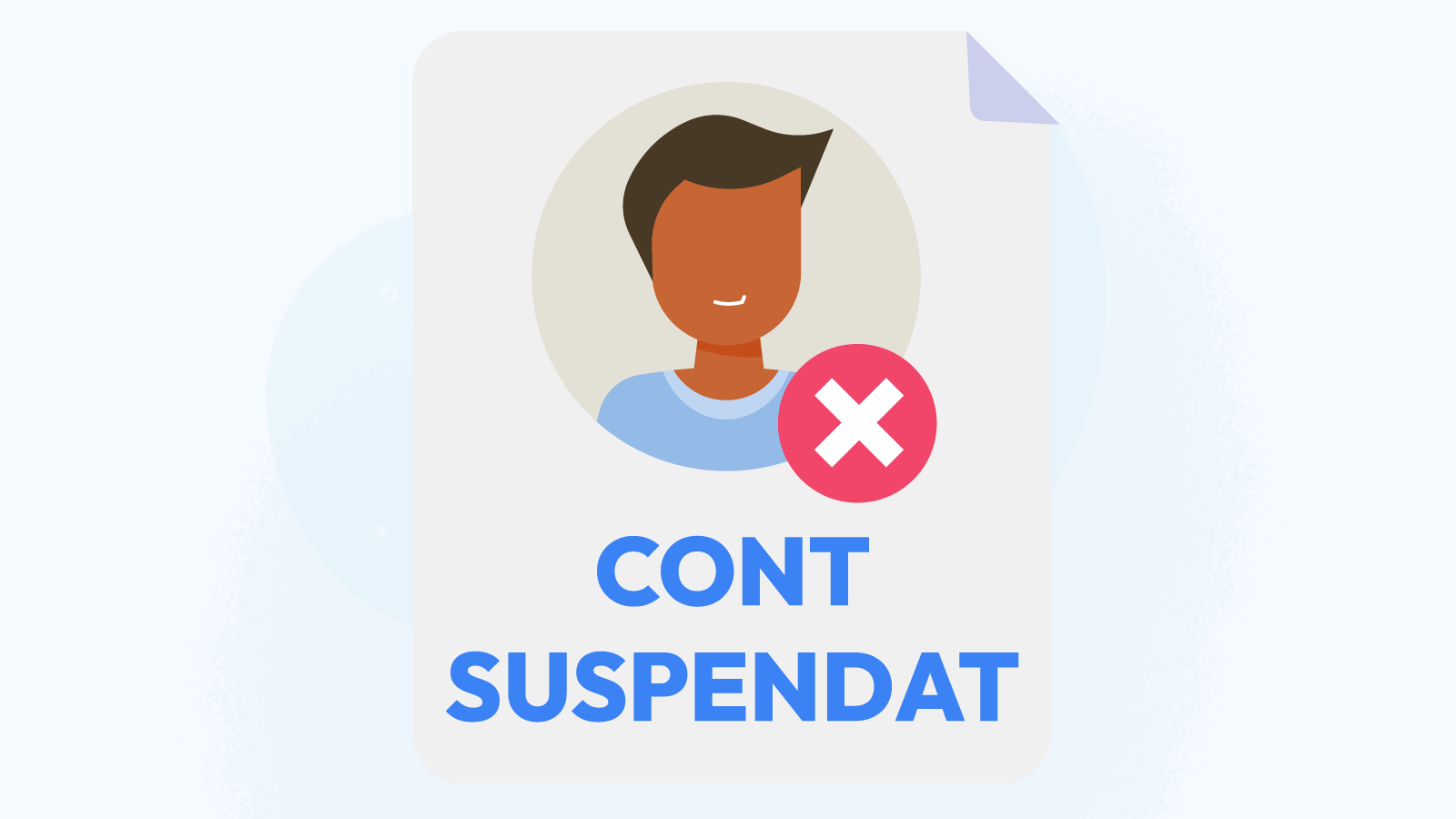 Ce situații pot duce la suspendarea contului