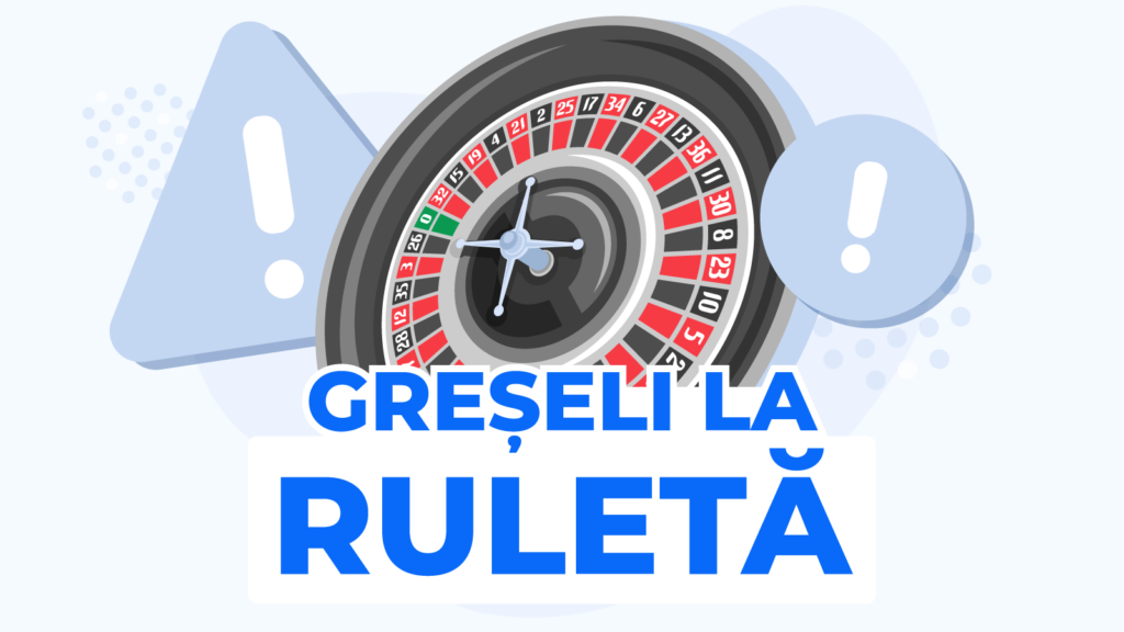 Greșeli la ruletă