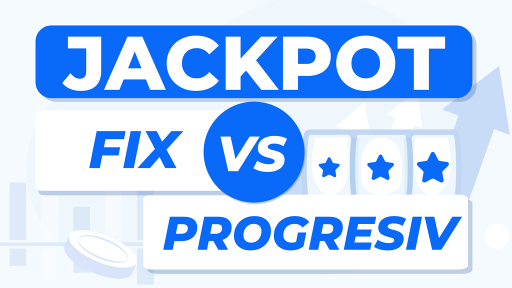 Jackpot Progresiv Vs. Jackpot Fix