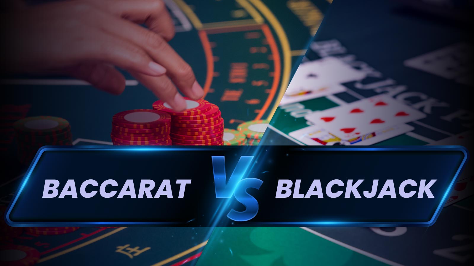 Baccarat vs. Blackjack – Ce Joci Ca Începător