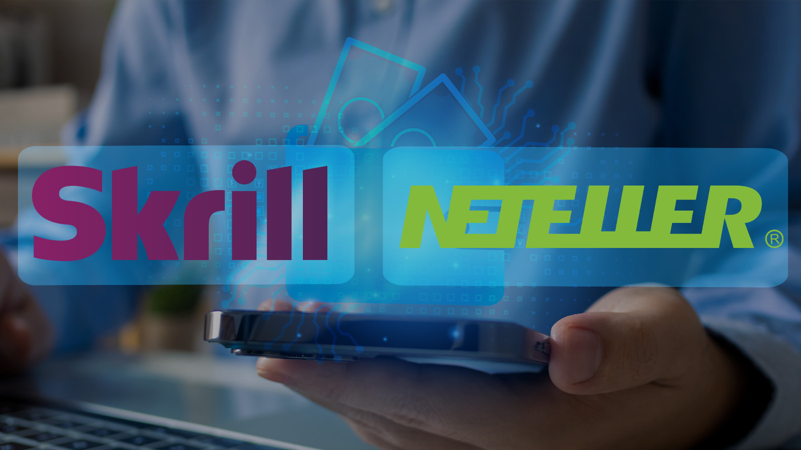 Portofele Electronice - Skrill & Neteller