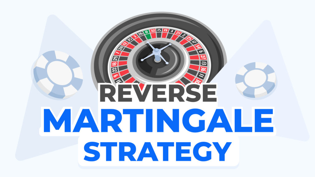 Reverse Martingale Explained: How To Use This Strategy?