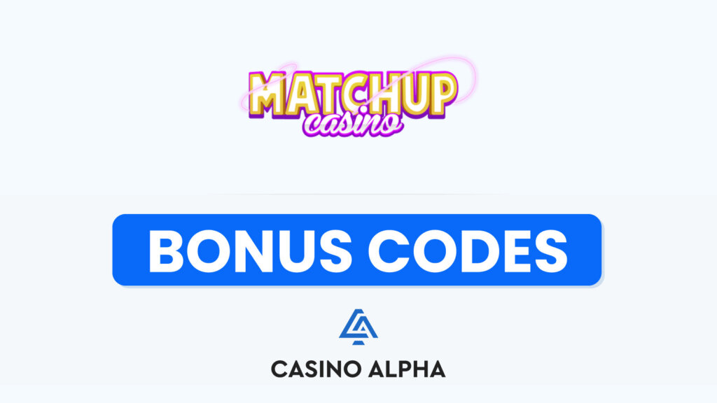 Matchup Casino Bonus Codes