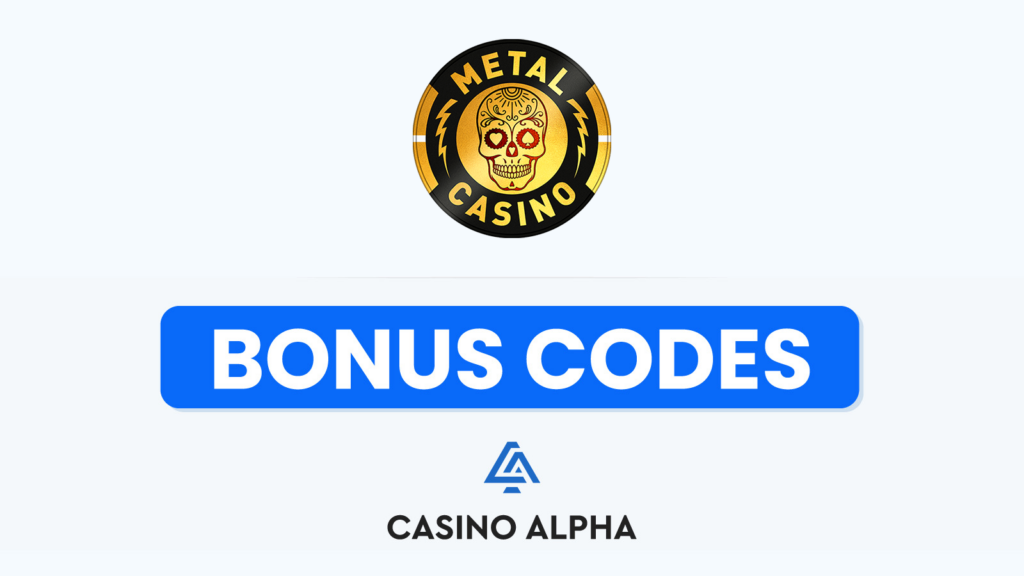 Metal Casino Bonus Codes