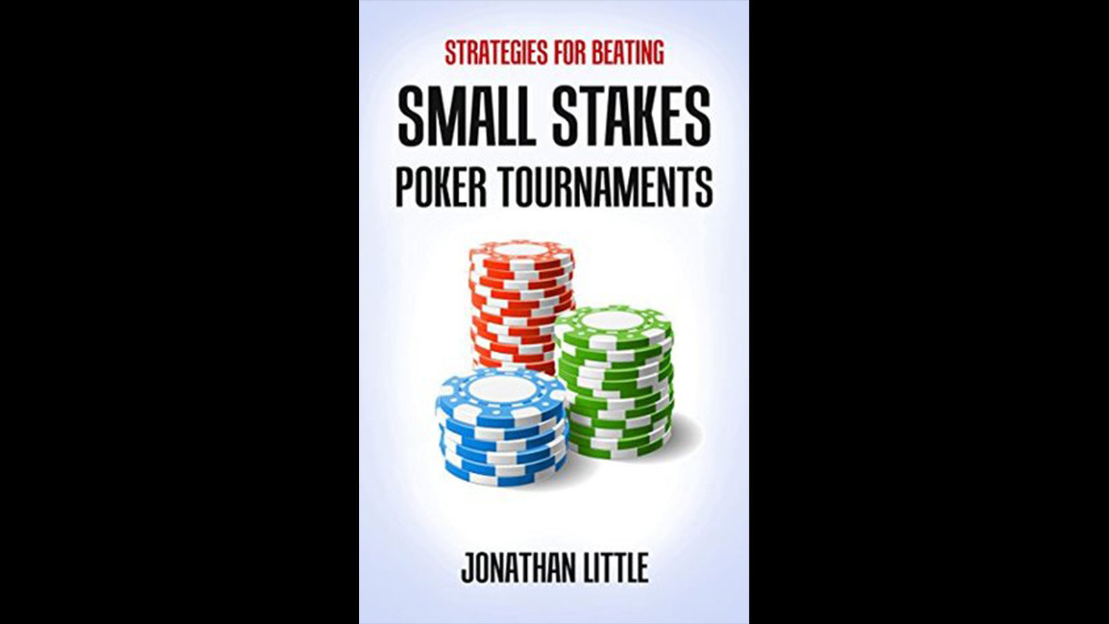 Strategies for Beating Small Stakes Poker Tournaments