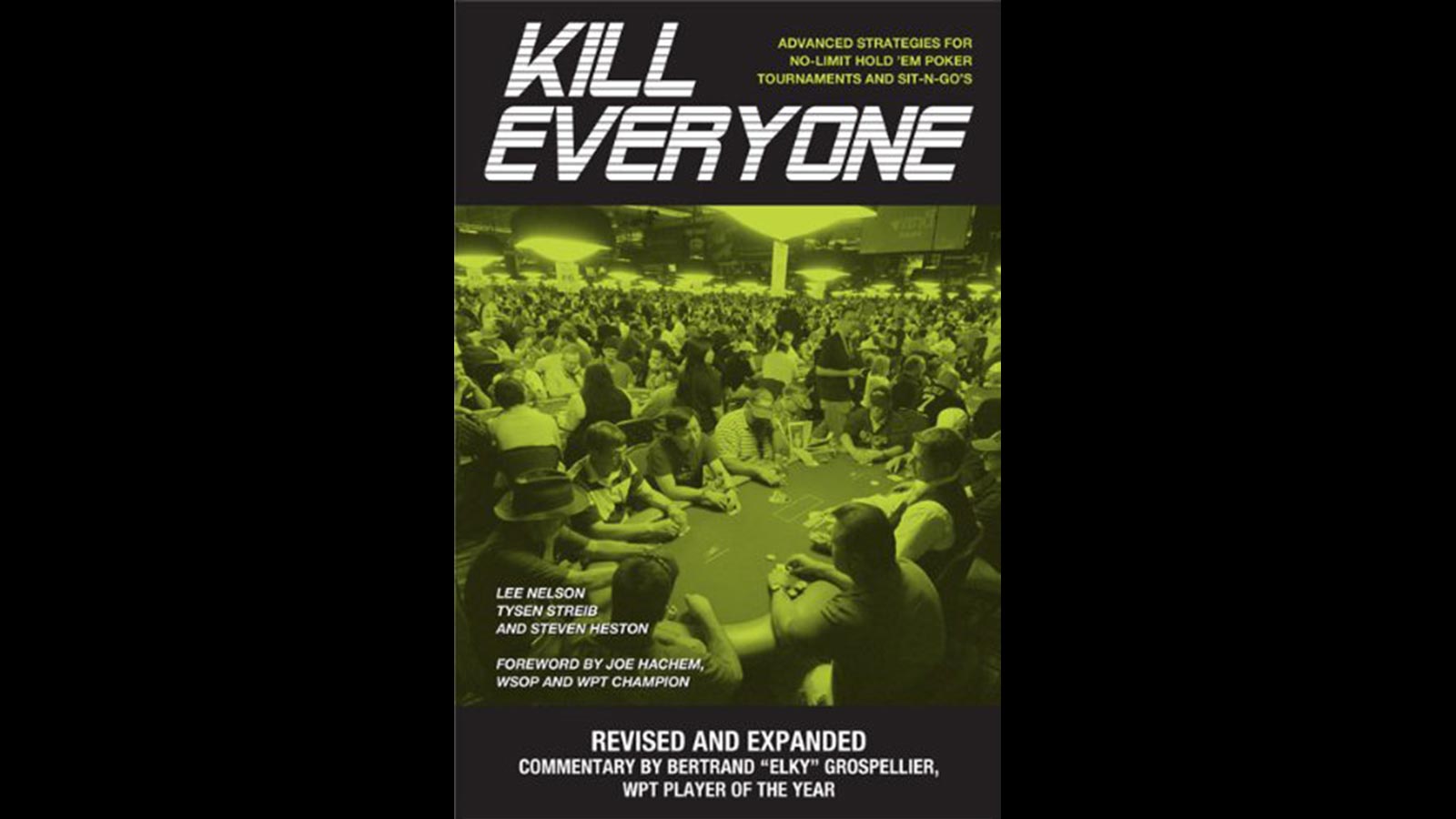 Kill Everyone Advanced Strategies for No-Limit Hold em Poker Tournaments and Sit-N-Gos