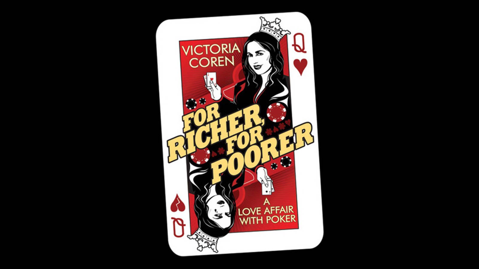 For Richer, For Poorer A Love Affair with Poker