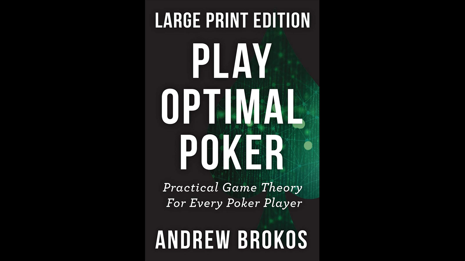 Play Optimal Poker Practical Game Theory for Every Poker Player