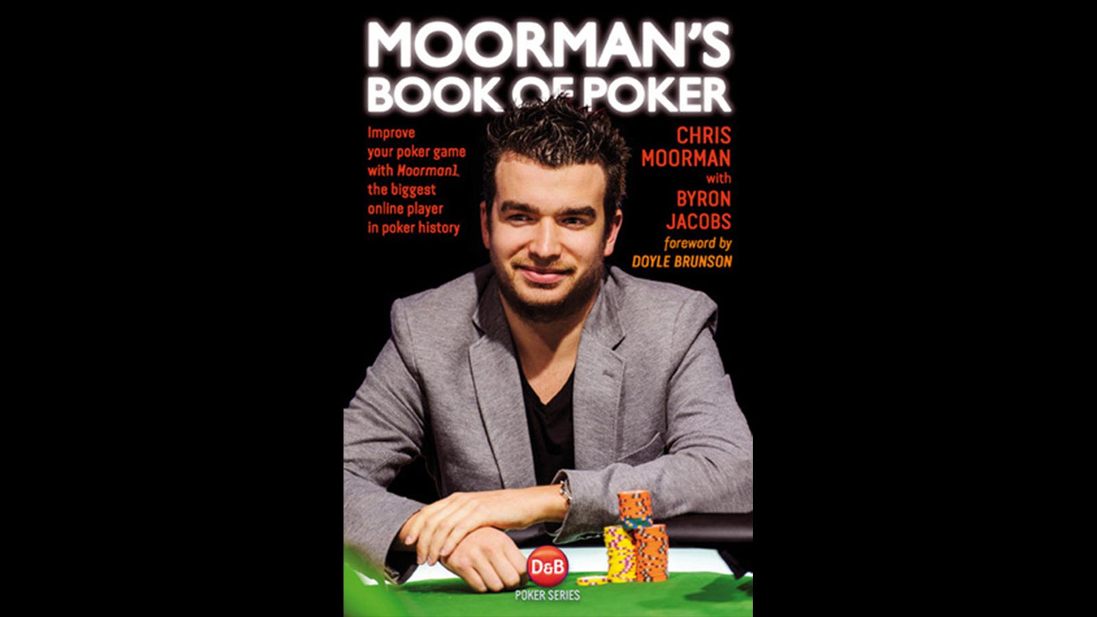 Moorman's Book of Poker Improve Your Poker Game with Moorman1, the Biggest Online Player in Poker History Chris Moorman