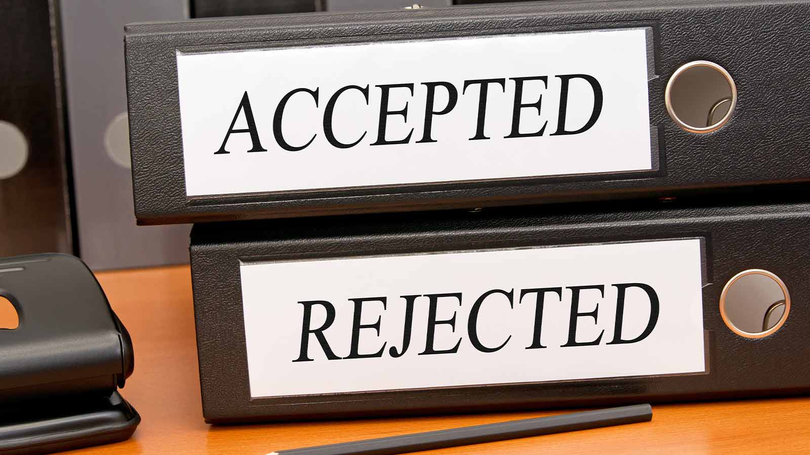 What happens if you've been rejected