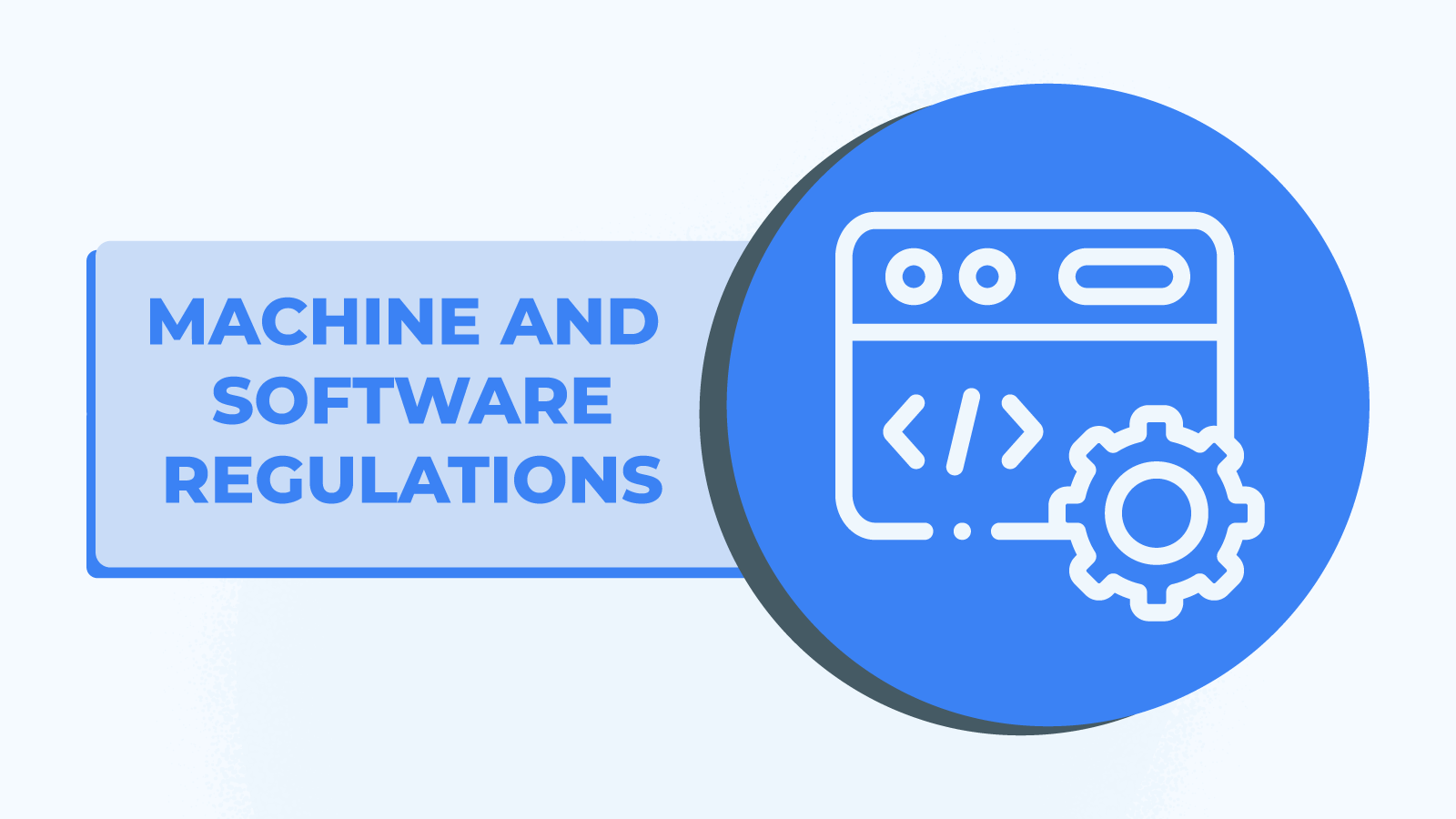 Machine and Software Regulations