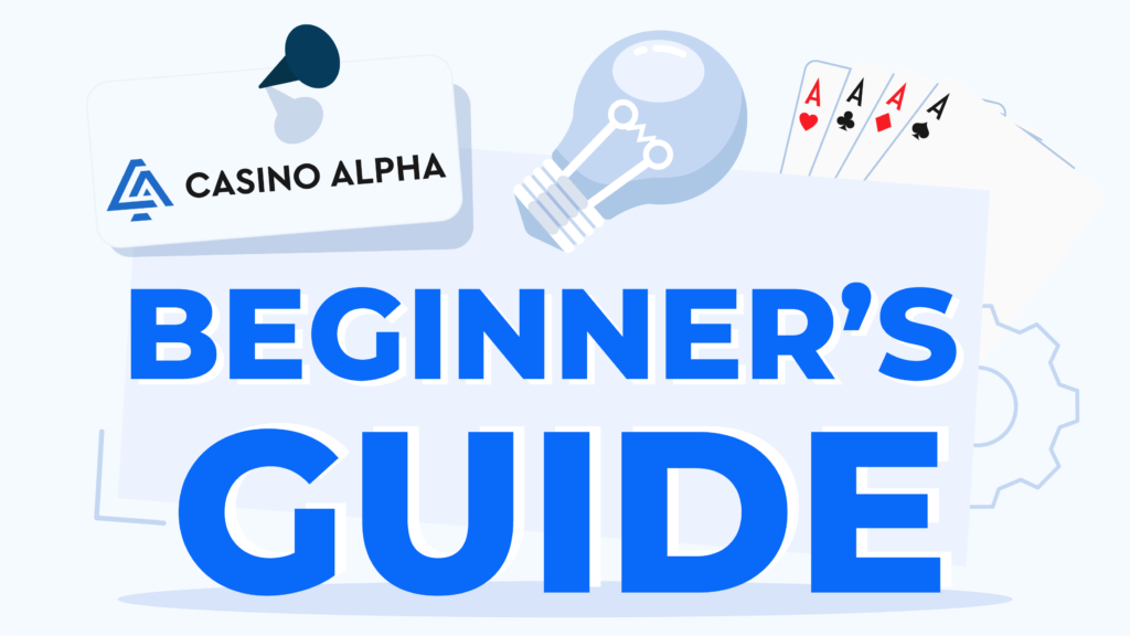 CasinoAlpha’s Guide for Beginner Gamblers in 2024