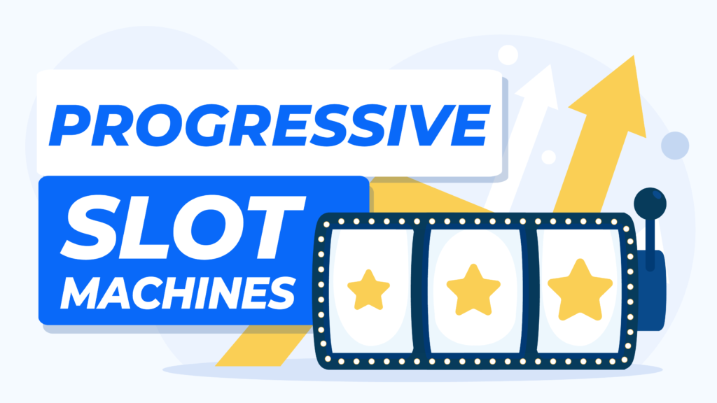 Progressive Slot Machines