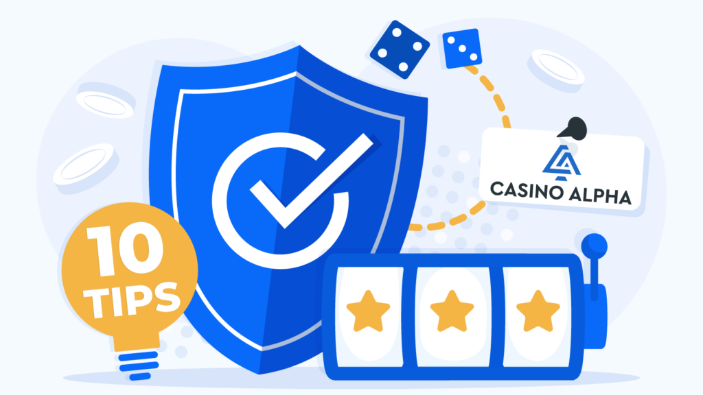 10 Tips by CasinoAlpha Experts on How to Pick Safe Online Casinos