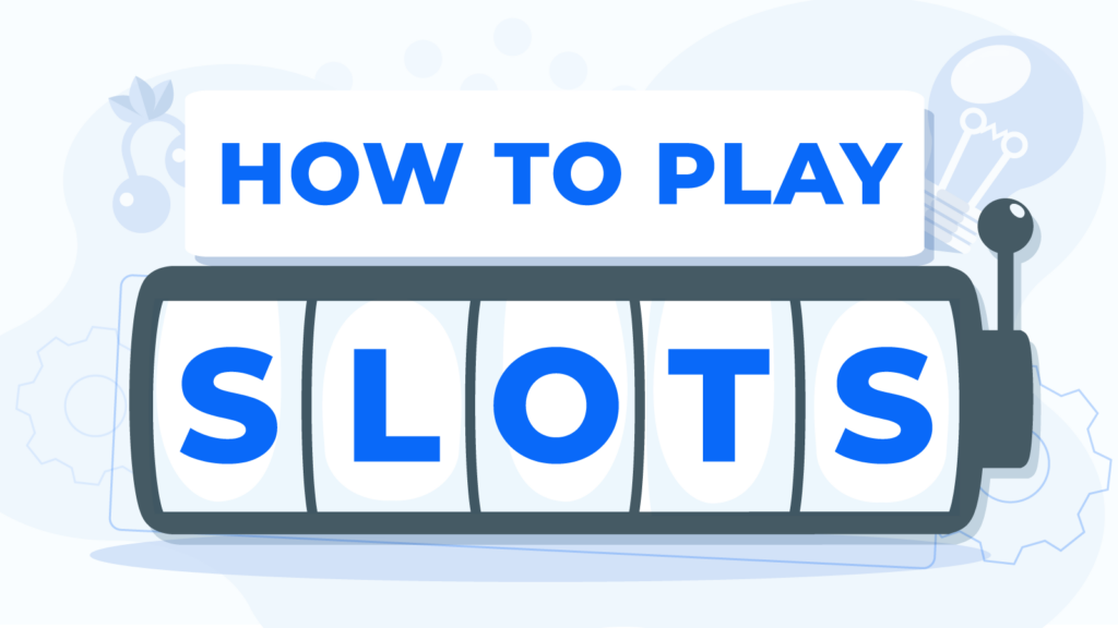 How to play slots