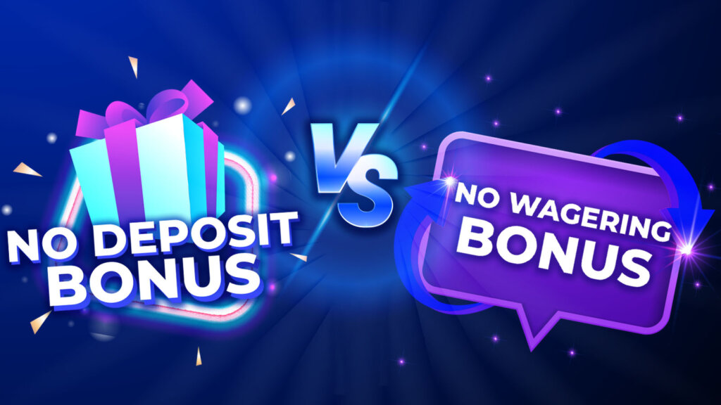 No deposit Vs. No wagering: Which Bonus Is Better