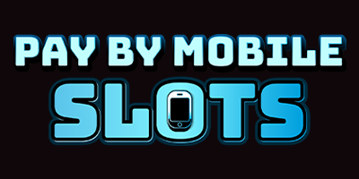 Pay By Mobile Slots