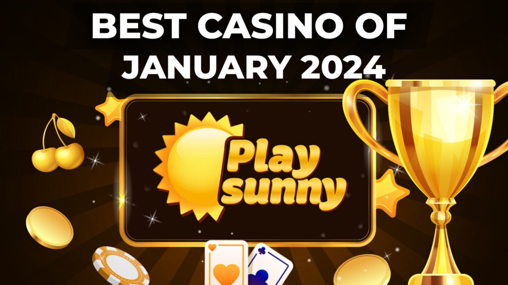 PlaySunny Casino Is Awarded Best Casino of the January 2024
