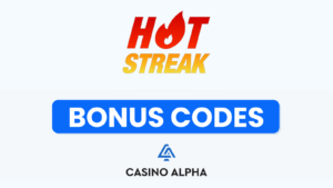 Hot Streak Casino Bonuses - 2025