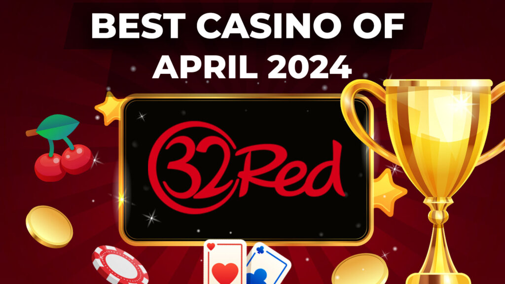 32Red Best Casino Of April 2024