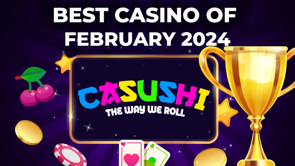 Casushi Casino Wins Best New Online Casino Site in the UK of February 2024