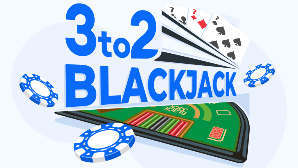 Blackjack 3 to 2