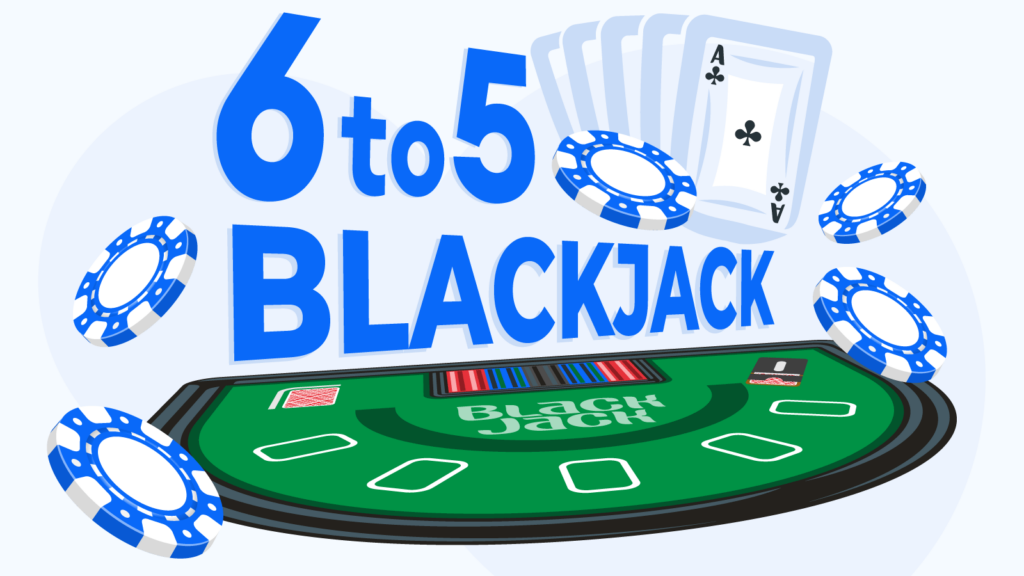 Blackjack 6 to 5 And Why To Avoid It