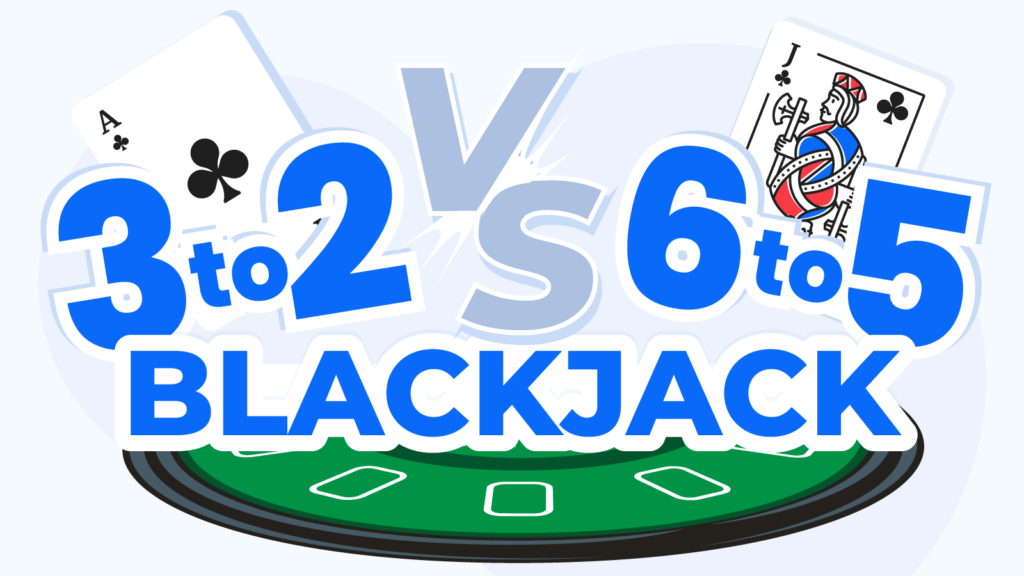 3:2 vs 6:5 Blackjack Explained