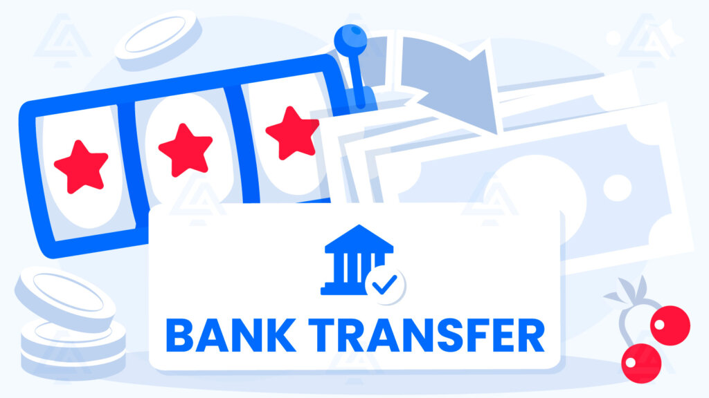 How to Withdraw Winnings via Bank Transfer at Online Casinos
