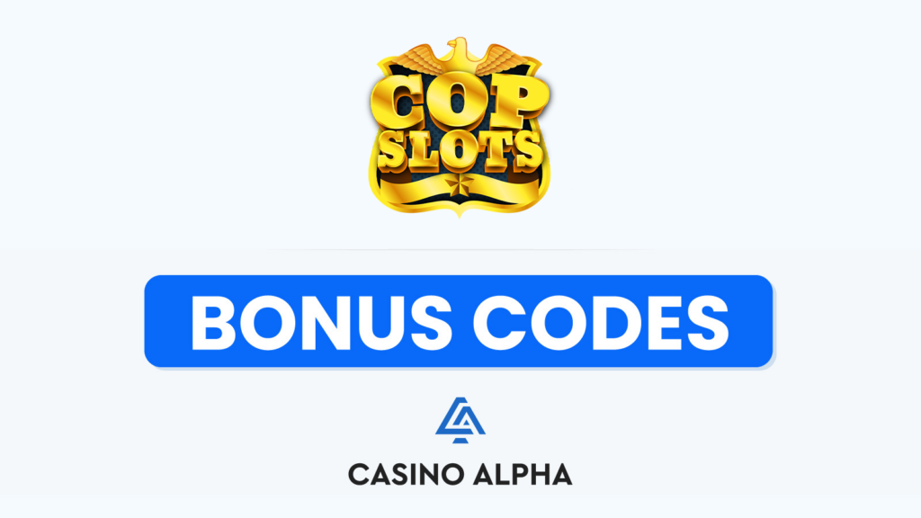 Cop Slots Bonus Codes