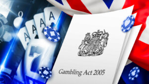 All You Need To Know About The UK's Gambling Act 2005 